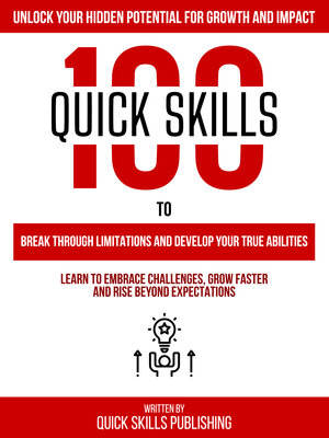 cover image of 100 Quick Skills to Break Through Limitations and Develop Your True Abilities